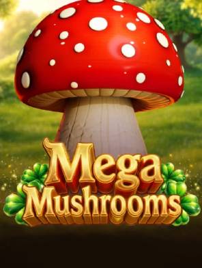 Mega Mushrooms