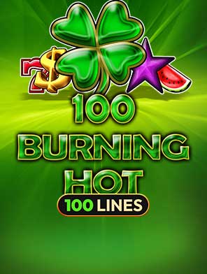 100 Burning Hot