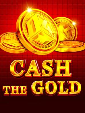 Cash The Gold