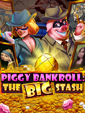 Piggy Bankroll: The Big Stash
