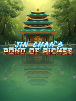 Jin Chan’s Pond of Riches