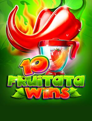 10 Fruitata Wins