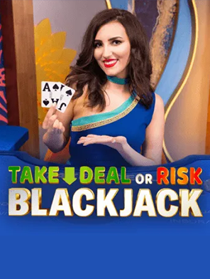 Take Deal or Risk Blackjack